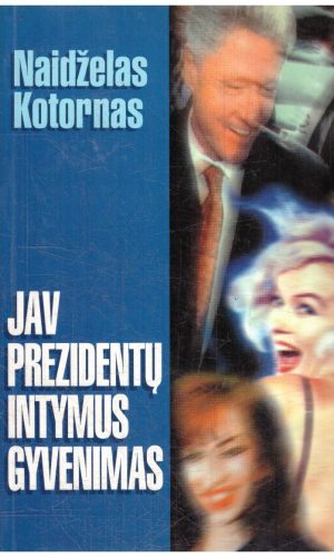 JAV prezidentų intymus gyvenimas - Naidželas Kotornas