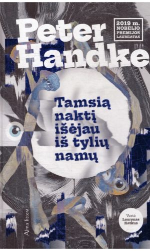 Tamsią naktį išėjau iš tylių namų - Peter Handke