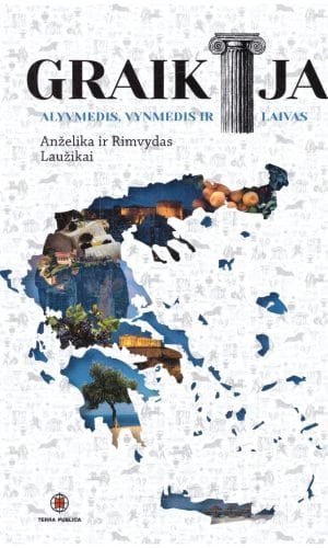 GRAIKIJA: alyvmedis, vynmedis ir laivas - Anželika, Rimvydas Laužikai