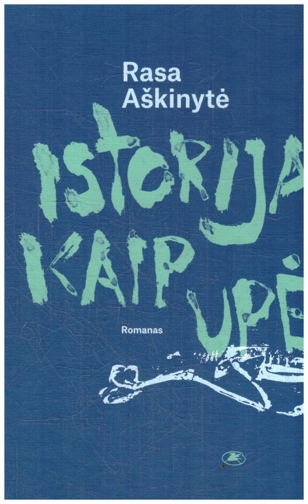 Istorija kaip upė - Rasa Aškinytė
