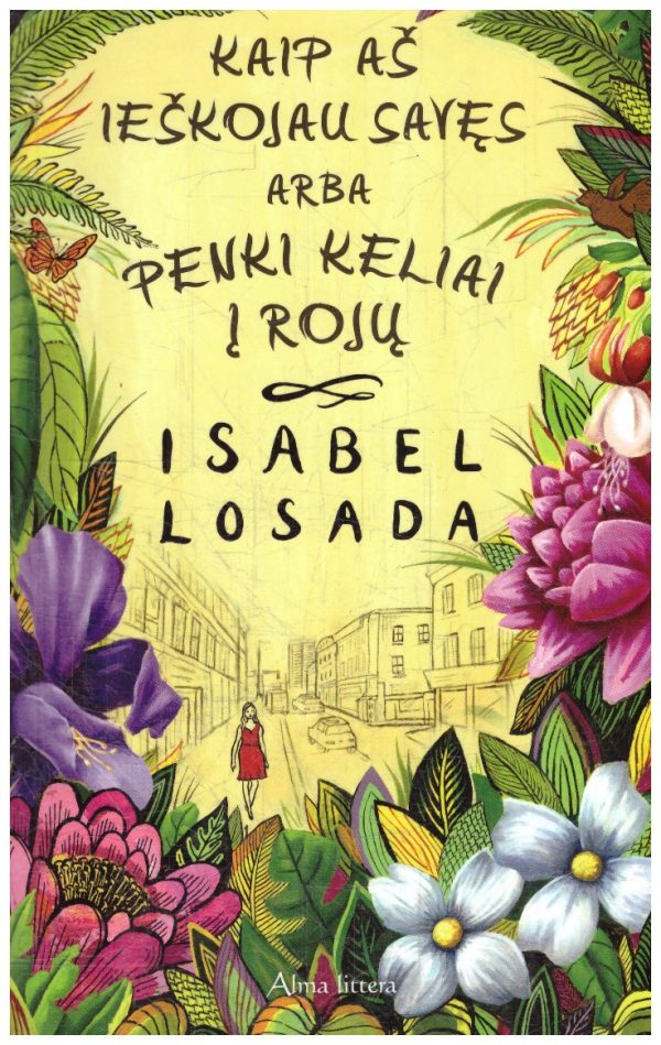 Kaip aš ieškojau savęs, arba penki keliai į rojų - Isabel Losada