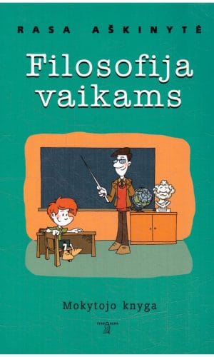 Filosofija vaikams. Mokytojo knyga - Rasa Aškinytė