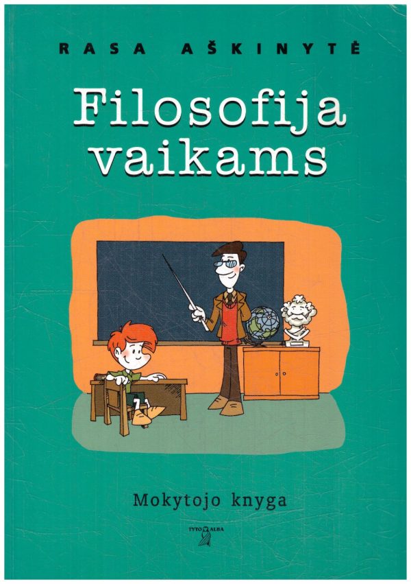 Filosofija vaikams. Mokytojo knyga - Rasa Aškinytė