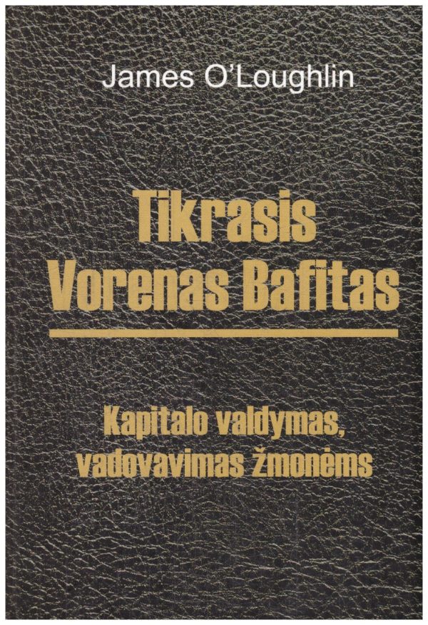 Tikrasis Vorenas Bafitas. Kapitalo valdymas, vadovavimas žmonėms - James O'Loughlin