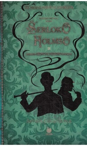 Šerloko Holmso ir daktaro Džono V. Vatsono istorijos (2) - Artūras Konanas Doilis (Arthur Conan Doyle)