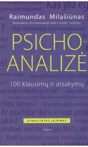 Psichoanalizė. 100 klausimų ir atsakymų - Raimundas Milašiūnas