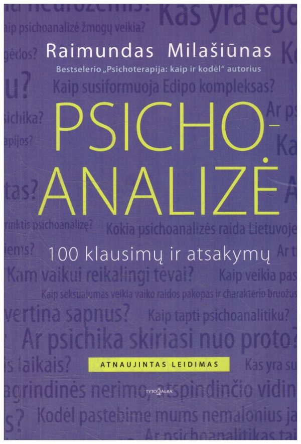 Psichoanalizė. 100 klausimų ir atsakymų - Raimundas Milašiūnas