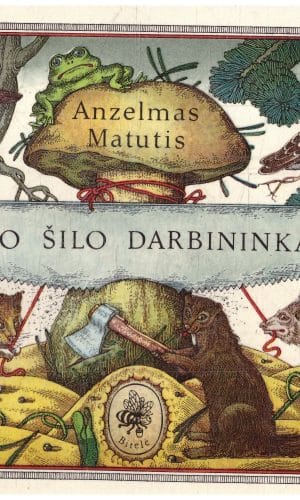 Žilo Šilo darbininkai - Anzelmas Matutis