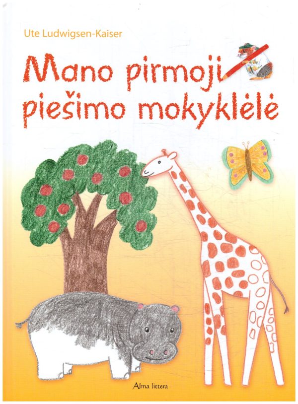 Mano pirmoji piešimo mokyklėlė - Ute Ludwigsen-Kaiser