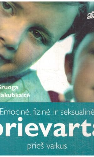 Emocinė, fizinė ir seksualinė prievarta prieš vaikus - Valius Sruoga, Birutė Jakubkaitė