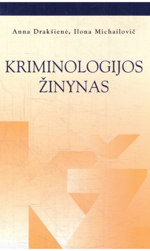 Kriminologijos žinynas - Anna Drakšienė, Ilona Michailovič