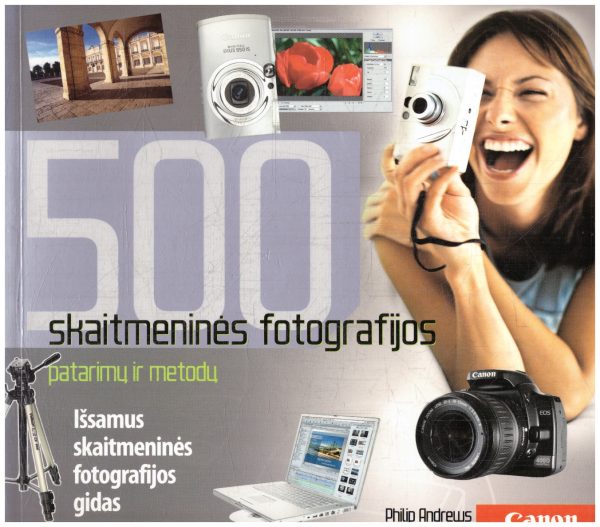 500 skaitmeninės fotografijos patarimų ir metodų - Philip Andrews