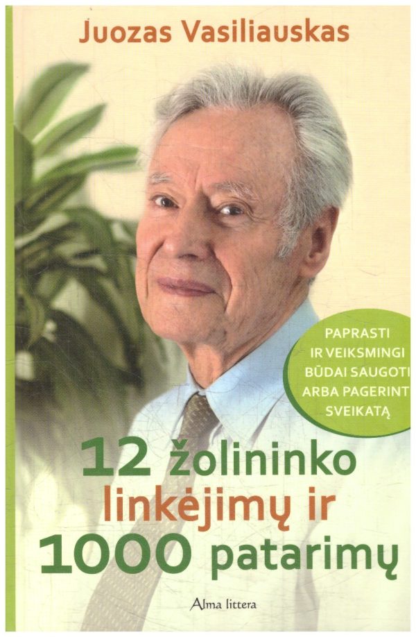12 žolininko linkėjimų ir 1000 patarimų - Juozas Vasiliauskas