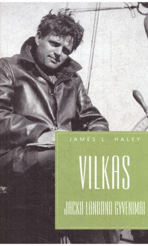 Vilkas: Jacko Londono gyvenimai - James L. Haley