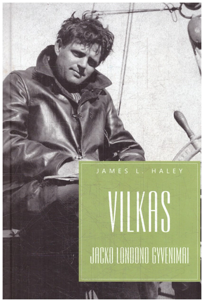 Vilkas: Jacko Londono gyvenimai - James L. Haley