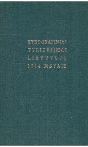 Etnografiniai tyrinėjimai Lietuvoje 1974 metais - Vitalis Morkūnas