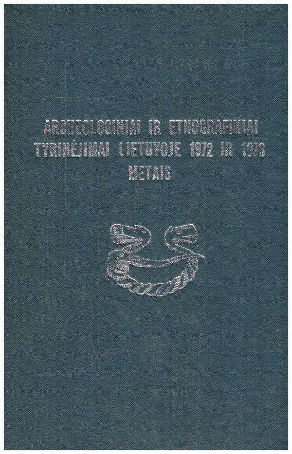 Archeologiniai ir etnografiniai tyrinėjimai Lietuvoje 1972 ir 1973 metais - A. Tautavičius, V. Morkūnas