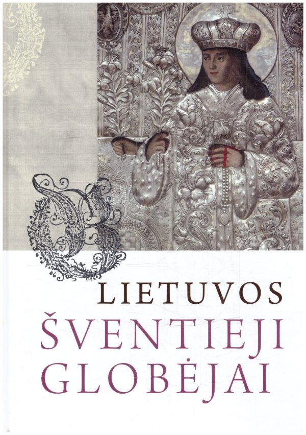 Lietuvos šventieji globėjai - Laima Šinkūnaitė