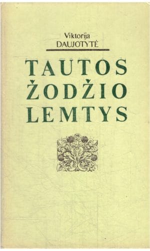 Tautos žodžio lemtys - Viktorija Daujotytė