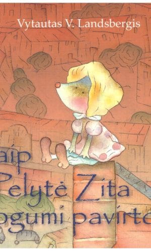 Kaip pelytė Zita žmogumi pavirto - Vytautas V. Landsbergis