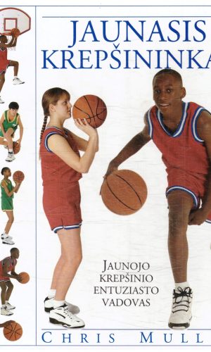 Jaunasis krepšininkas. Jaunojo krepšininko entuziasto vadovas - Chris Mullin