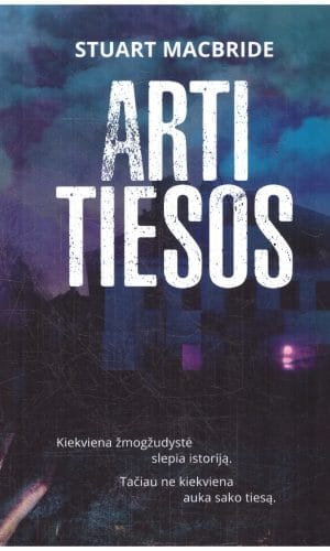 Arti tiesos - Stuart MacBride