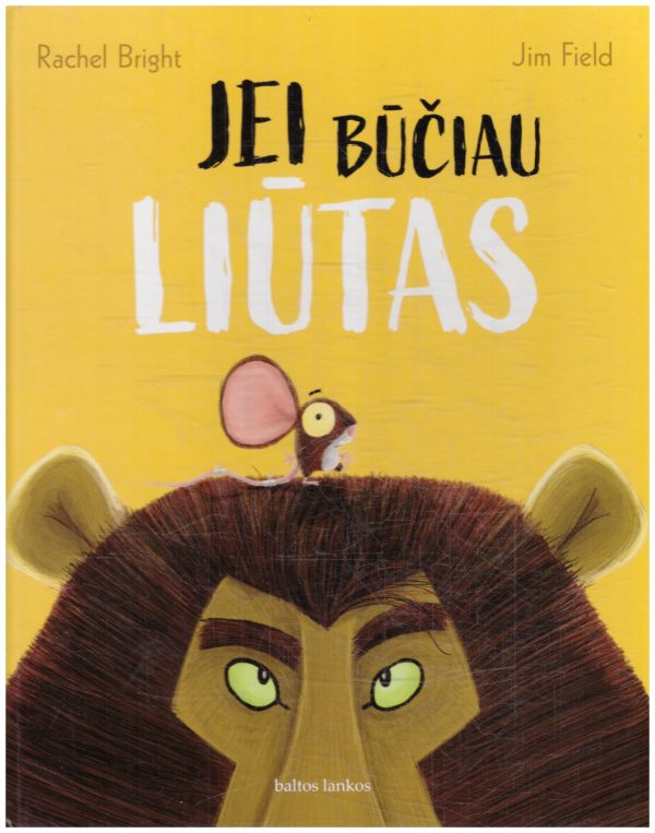 Jei būčiau liūtas - Rachel Bright