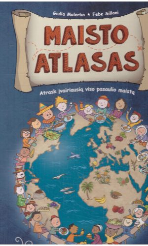 Maisto atlasas. Atrask įvairiausią viso pasaulio maistą - Giulia Malerba, Febe Sillani