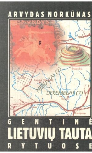 Gentinė lietuvių tauta Rytuose - A. Norkūnas