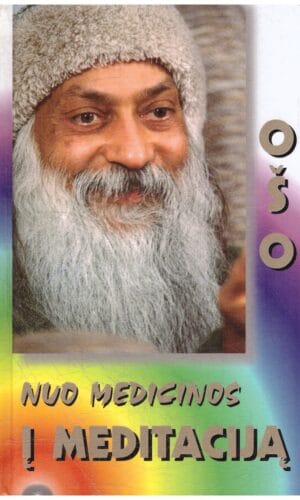 Nuo medicinos į meditaciją - Ošo