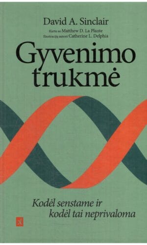 Gyvenimo trukmė. Kodėl senstame ir kodėl tai neprivaloma - David A. Sinclair kartu su Matthew D. La Plante