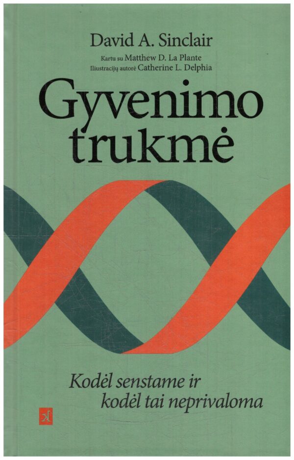 Gyvenimo trukmė. Kodėl senstame ir kodėl tai neprivaloma - David A. Sinclair kartu su Matthew D. La Plante