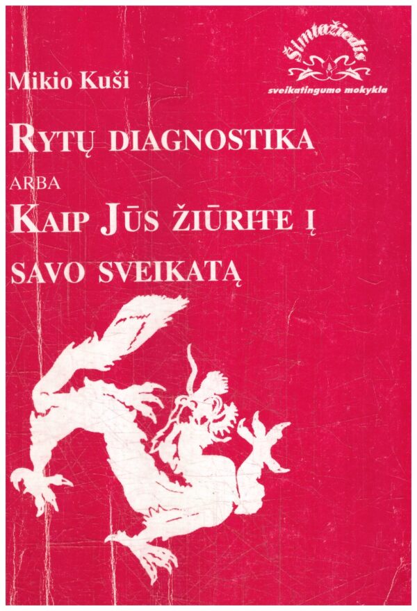 Rytų diagnostika, arba Kaip Jūs žiūrite į savo sveikatą - Mikio Kuši