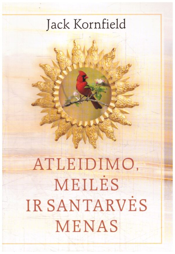 Atleidimo, meilės ir santarvės menas - Jack Kornfield