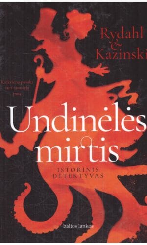 Undinėlės mirtis: kiekviena pasaka turi tamsiąją pusę - Rydahl & Kazinski