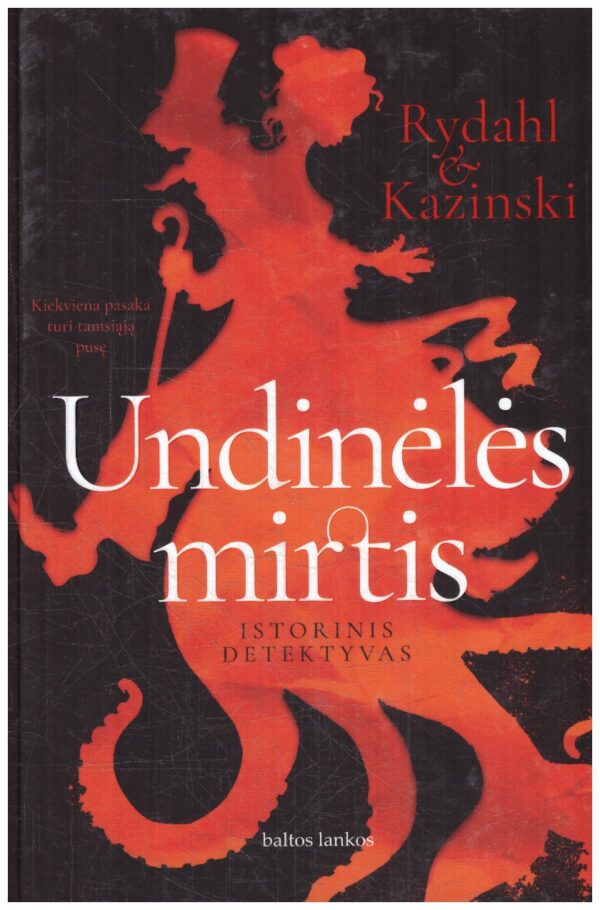 Undinėlės mirtis: kiekviena pasaka turi tamsiąją pusę - Rydahl & Kazinski