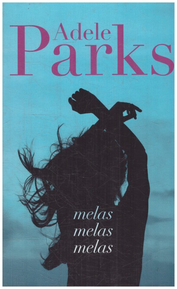 Melas, melas, melas - Adele Parks