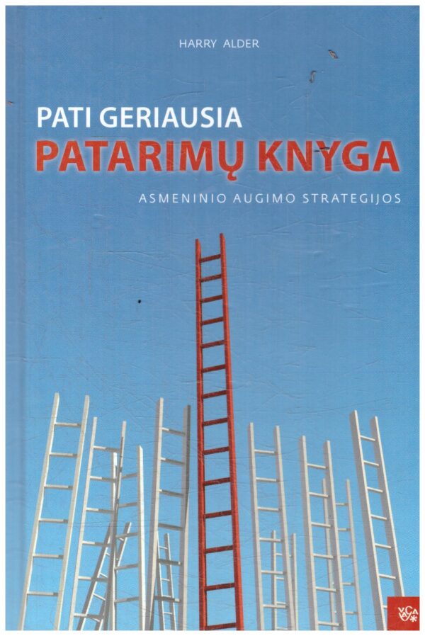Pati geriausia patarimų knyga. Asmeninio augimo strategijos - Harry Alder