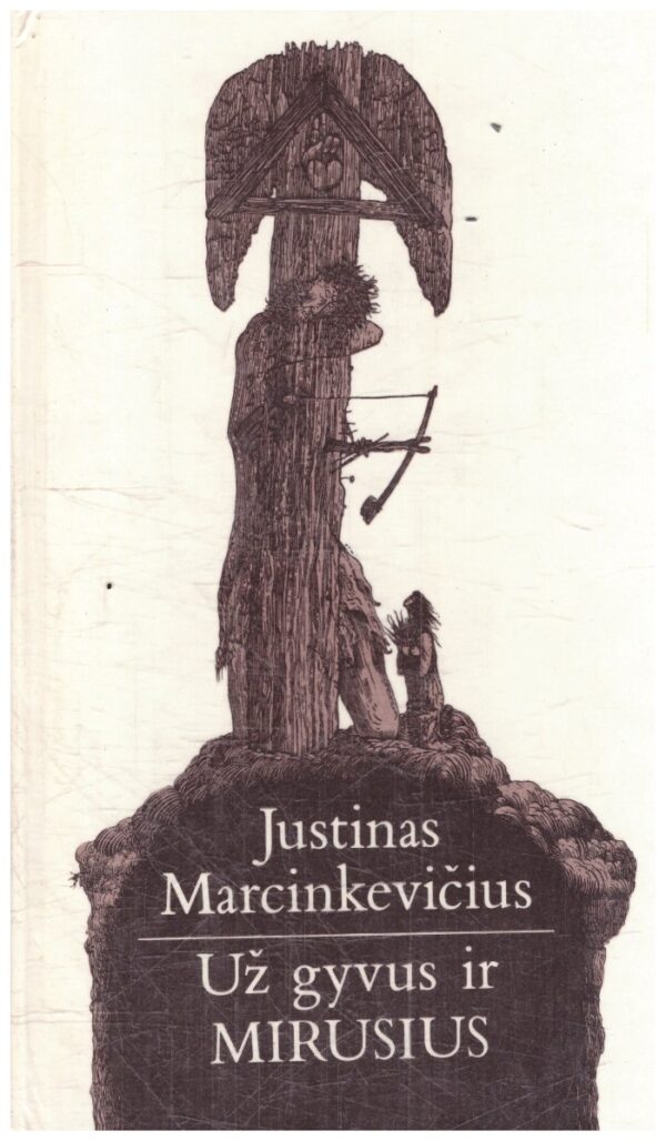 Už gyvus ir mirusius - Justinas Marcinkevičius