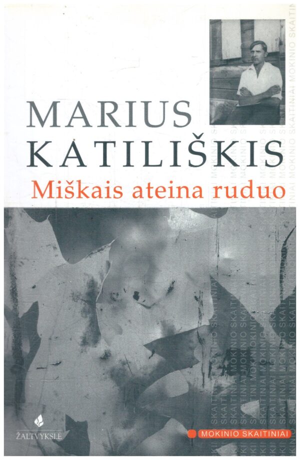 Miškais ateina ruduo - Marius Katiliškis