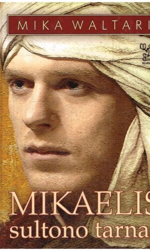 Mikaelis, sultono tarnas - Mika Waltari