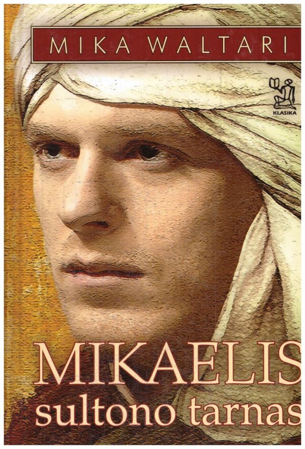 Mikaelis, sultono tarnas - Mika Waltari