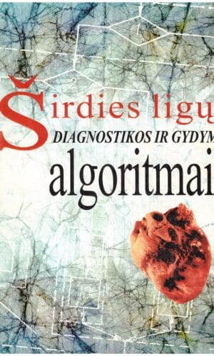Širdies ligų diagnostikos ir gydymo algoritmai - Petras Zabiela