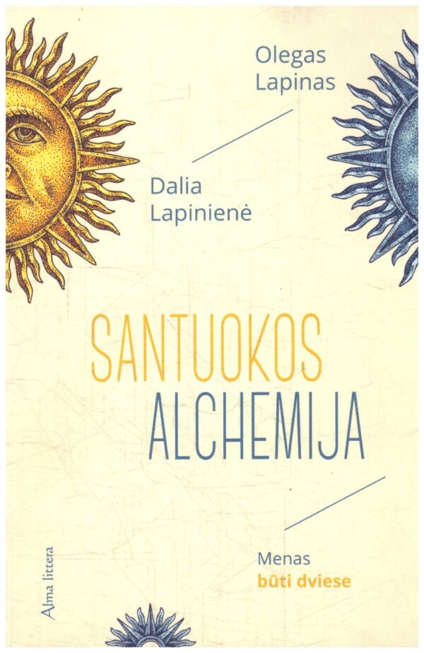Santuokos alchemija. Menas būti dviese - Olegas Lapinas, Dalia Lapinienė