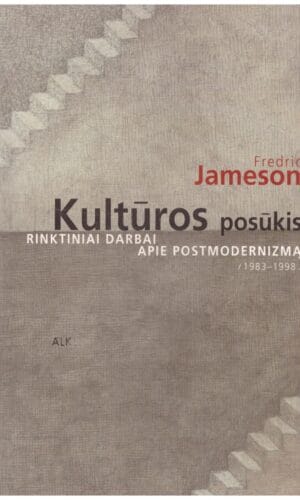 Kultūros posūkis. Rinktiniai darbai apie postmodernizmą (1983 – 1998) - Frederic Jameson