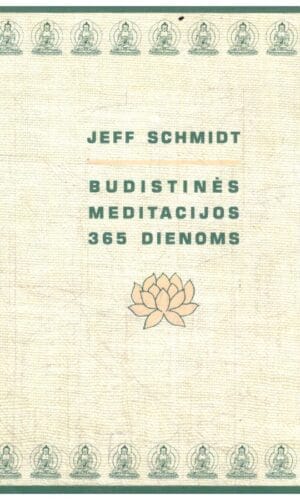 Budistinės meditacijos 365 dienoms - Jeff Schmidt