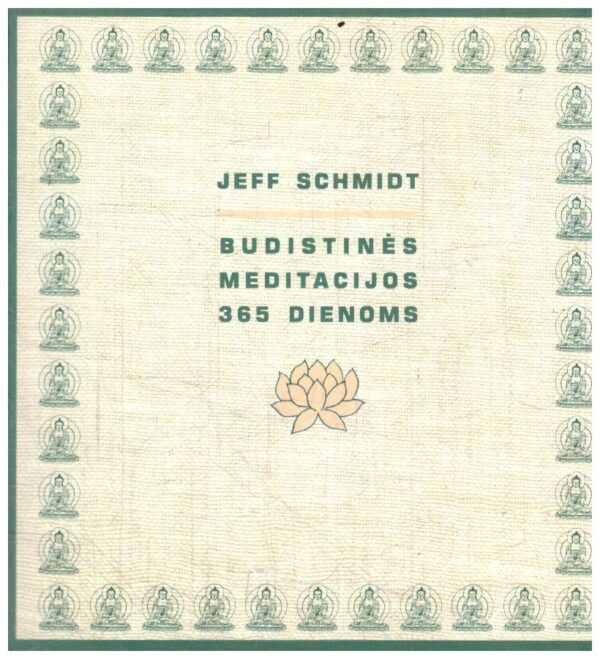 Budistinės meditacijos 365 dienoms - Jeff Schmidt