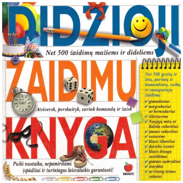 DIDŽIOJI ŽAIDIMŲ KNYGA: net 500 žaidimų mažiems ir dideliems - gimtadieniui, mergvakariui ar bernvakariui, išleistuvėms, Naujiesiems metams ir kitoms Jūsų šventėms - Jurgita Jėrinaitė