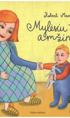Mylėsiu tave amžinai - Robert Munsch