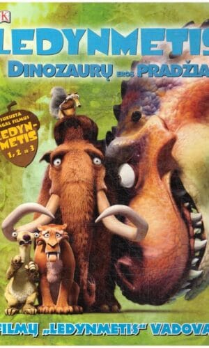 Ledynmetis. Dinozaurų eros pradžia. Filmų "Ledynmetis" vadovas